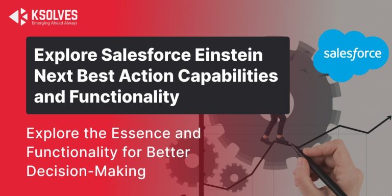 Discover Salesforce Einstein Next Best Action: AI Capabilities