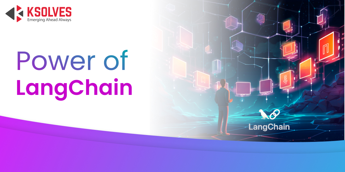Power of LangChain: Features and Benefits