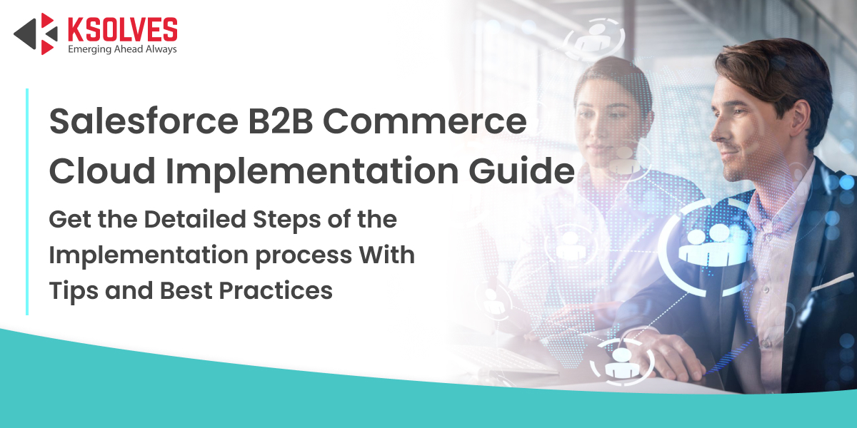 Salesforce B2B Commerce Cloud Implementation Guide