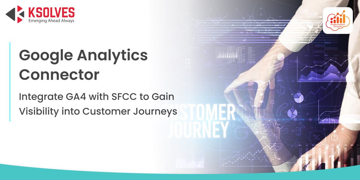 Google-Analytics-Connector-Integrate-GA4-with-SFCC-to-Gain-Visibility-into-Customer-Journeys