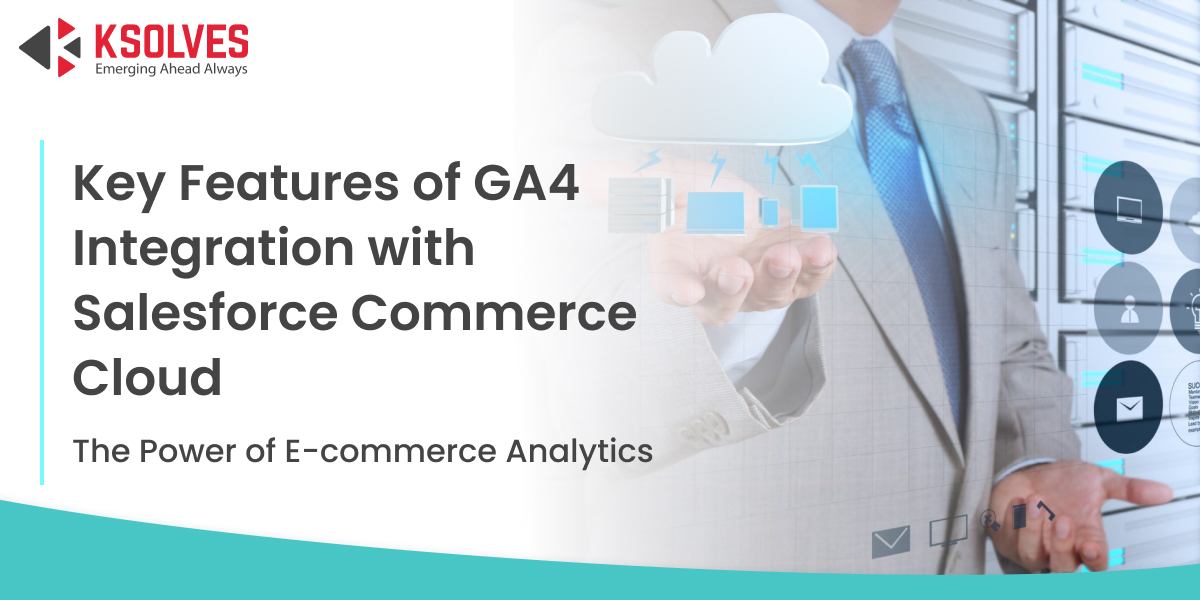 Key-Features-of-GA4-Integration-with-Salesforce-Commerce-Cloud