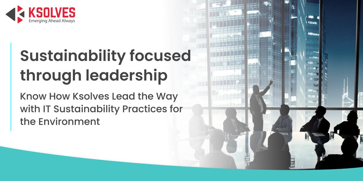 Sustainability focused through leadership 