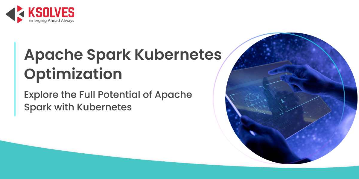 Mastering Apache Spark Deployment on Kubernetes: Best Practices for Efficient Scaling