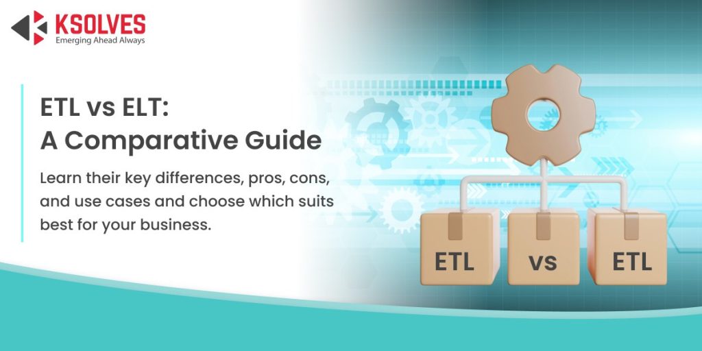 Etl Vs Elt Key Differences Use Cases And Which Is Better