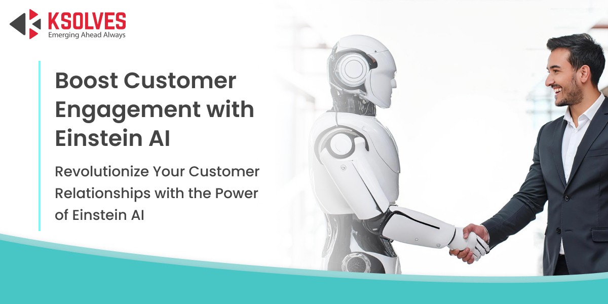 Boost Customer Engagement with Einstein AI