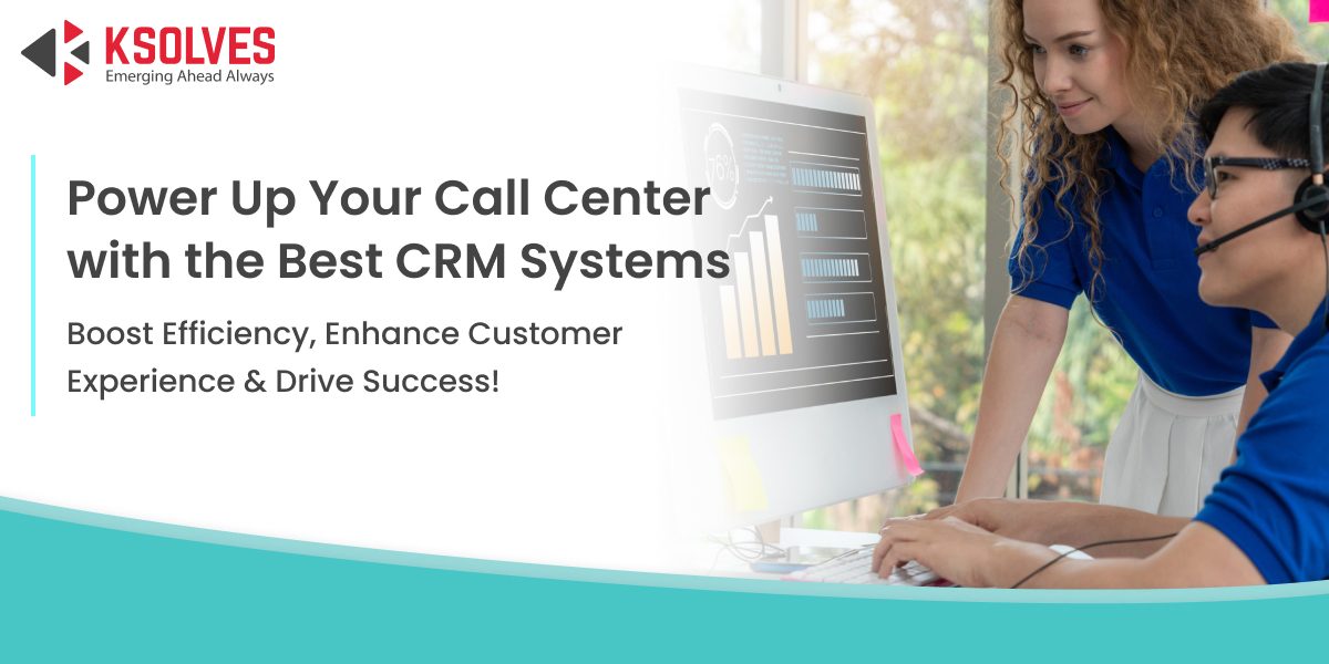 Top Call Center CRM Systems