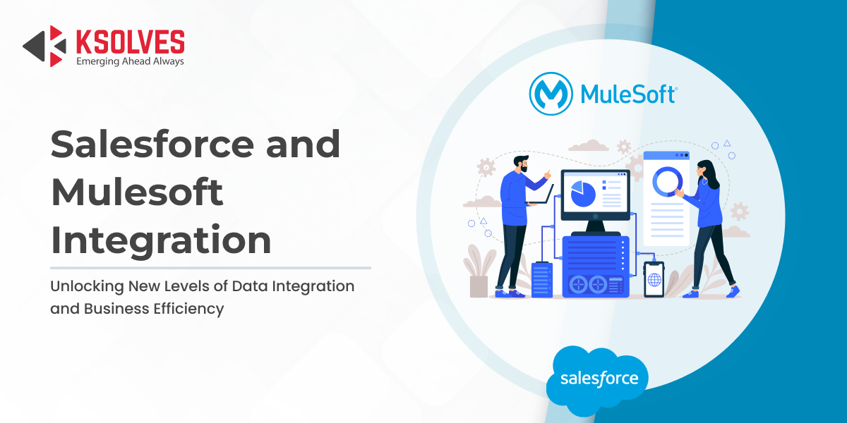 Integrating Salesforce and MuleSoft for Seamless Data Connectivity