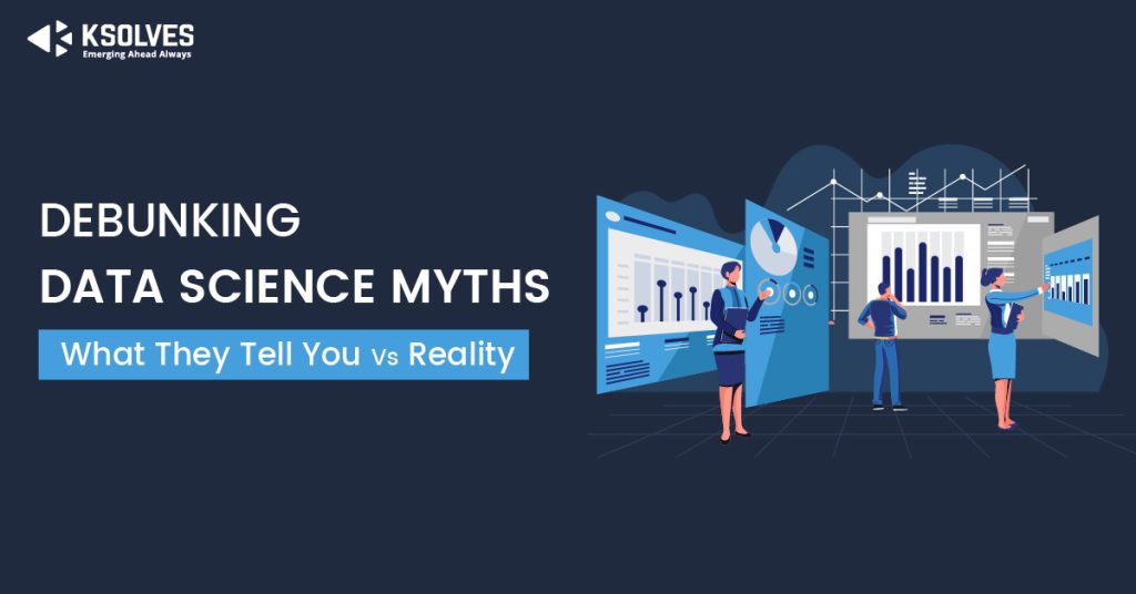 Debunking Data Science Myths: Unveiling the Truth vs. Misconceptions