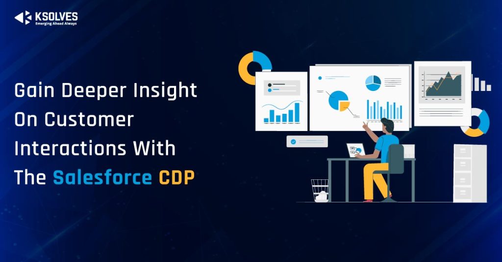 Use Salesforce's CDP To Strengthen Customer Engagement!