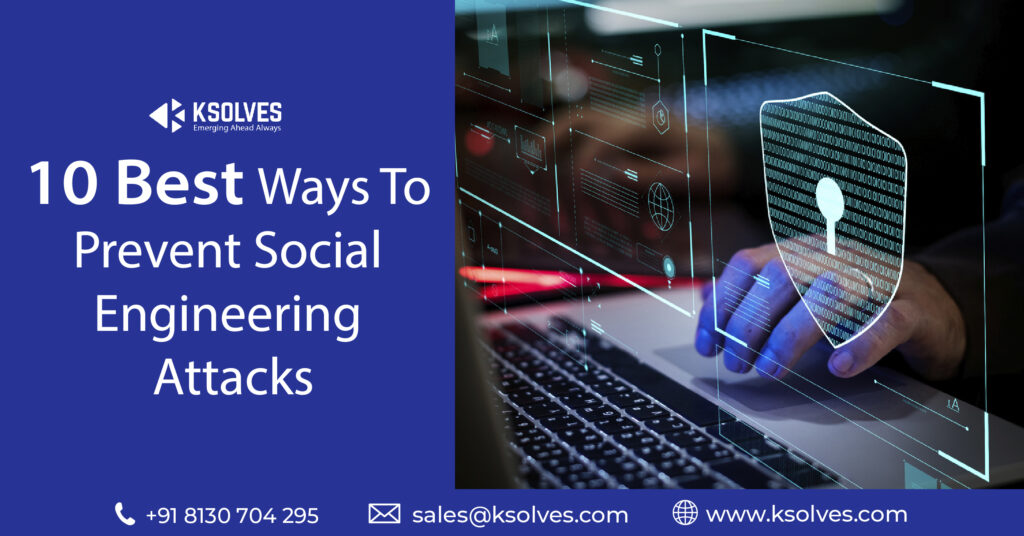 10 Best Ways To Prevent Social Engineering Attacks | Ksolves