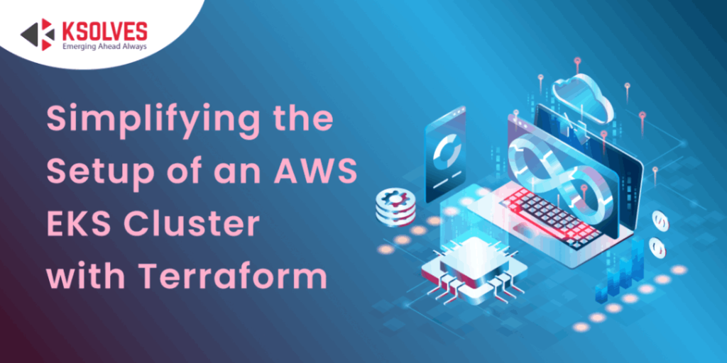 Automating Aws Eks With Terraform A Simplified Guide